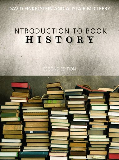David Finkelstein, Alistair McCleery - Introduction to Book History, Häftad