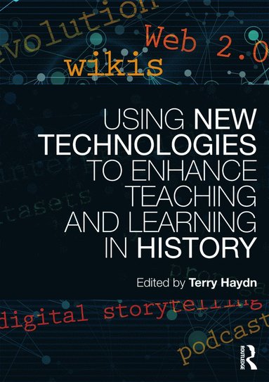 bokomslag Using New Technologies to Enhance Teaching and Learning in History