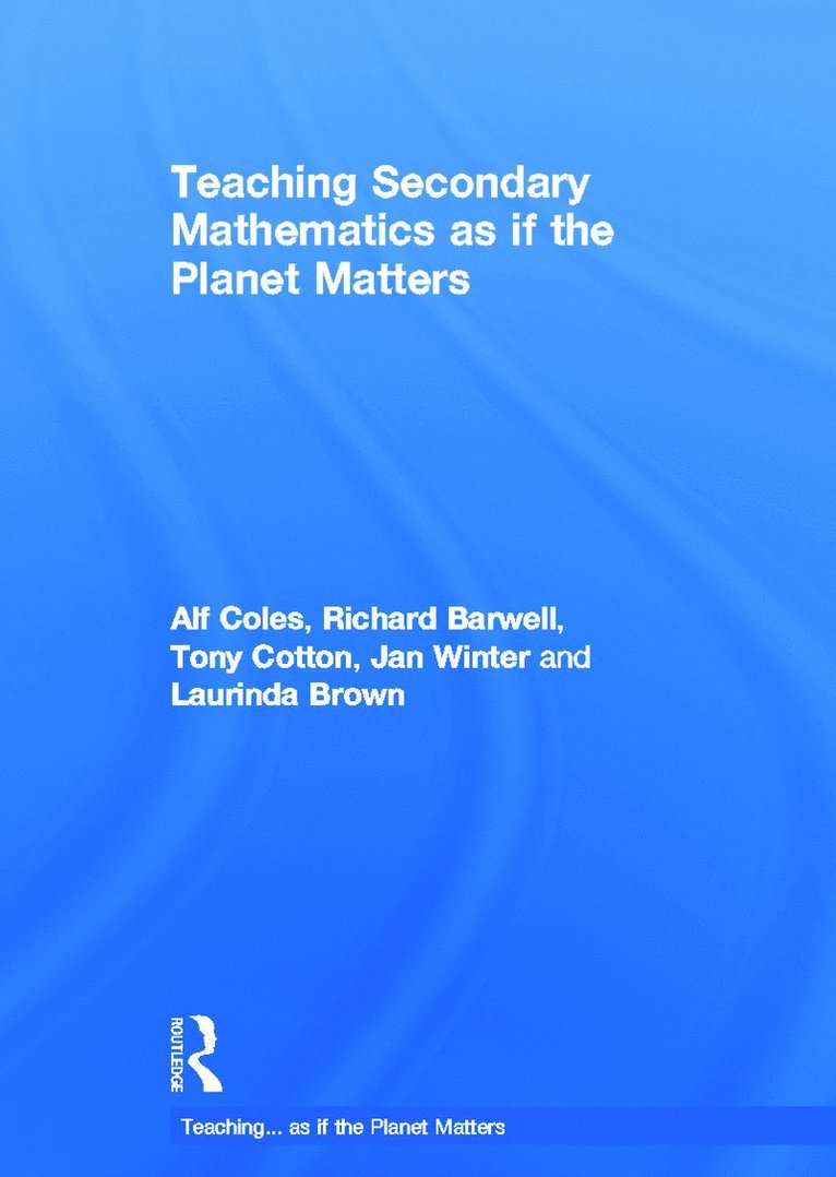 Teaching Secondary Mathematics as if the Planet Matters 1