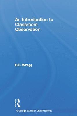 An Introduction to Classroom Observation (Classic Edition) 1