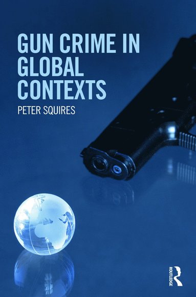 bokomslag Gun Crime in Global Contexts