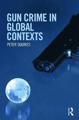 Gun Crime in Global Contexts