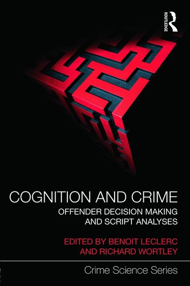 Benoit Leclerc, Richard Wortley - Cognition and Crime, Inbunden