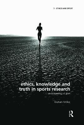 Ethics, Knowledge and Truth in Sports Research 1