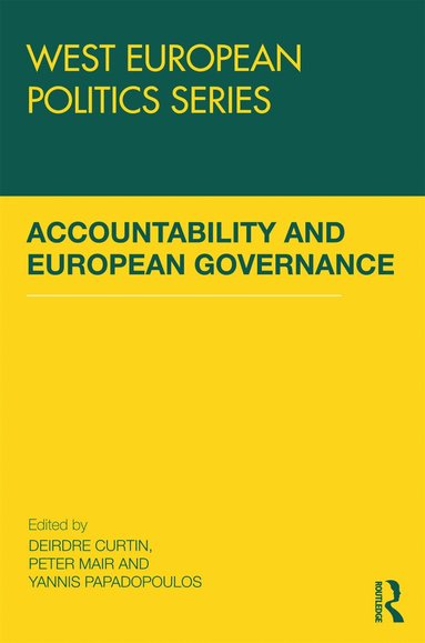 Deirdre Curtin, Peter Mair, Yannis Papadopoulos - Accountability and European Governance, Inbunden