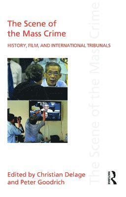 Christian Delage, Peter Goodrich, USA) Delage, Christian (Cardoza School of Law, Yeshiva University, USA) Goodrich, Peter (Cardozo School of Law, Yeshiva University - Scene of the Mass Crime, Häftad
