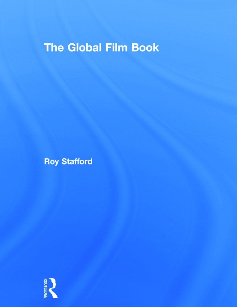 Roy Stafford - Global Film Book, Inbunden