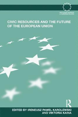 Civic Resources and the Future of the European Union 1