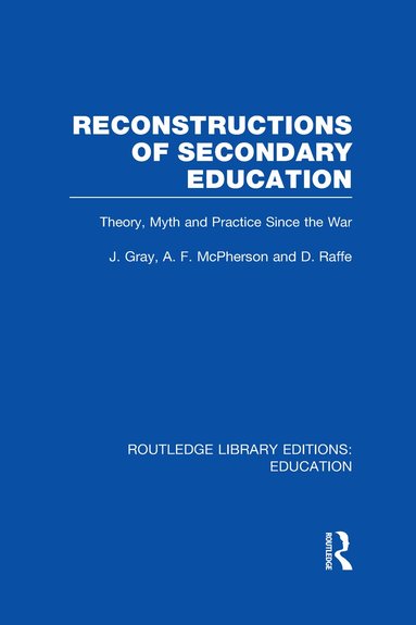 John Gray, Andrew McPherson, David Raffe - Reconstructions of Secondary Education, Inbunden