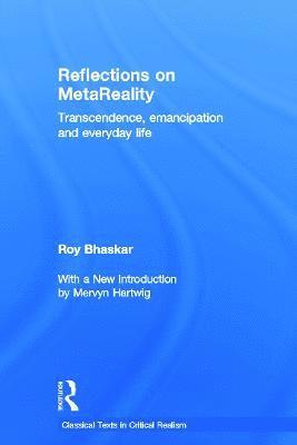 Roy Bhaskar - Reflections on metaReality, Inbunden