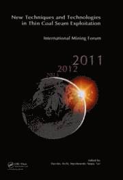 bokomslag New Techniques and Technologies in Thin Coal Seam Exploitation: International Mining Forum 2011