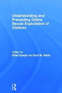 bokomslag Understanding and Preventing Online Sexual Exploitation of Children