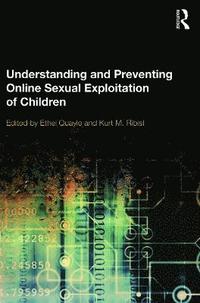 bokomslag Understanding and Preventing Online Sexual Exploitation of Children