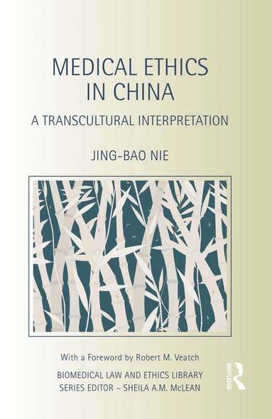 Jing-Bao Nie - Medical Ethics in China, Inbunden