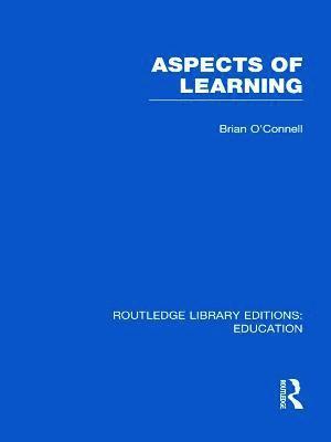 Brian O'Connell - Aspects of Learning (RLE Edu O), Inbunden