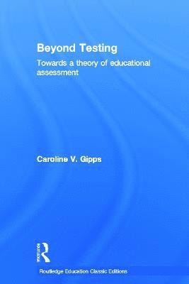 Caroline Gipps, UK) Gipps, Caroline (Formerly University of Wolverhampton - Beyond Testing (Classic Edition), Inbunden