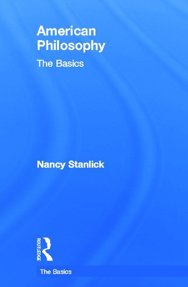 bokomslag American Philosophy: The Basics