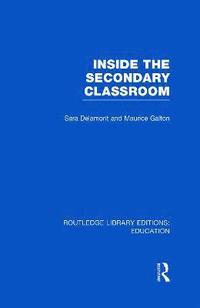bokomslag Inside the Secondary Classroom (RLE Edu O)