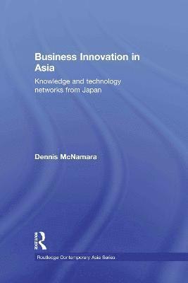 Dennis McNamara, USA) McNamara, Dennis (Georgetown University, Dennis Mcnamara - Business Innovation in Asia, Häftad