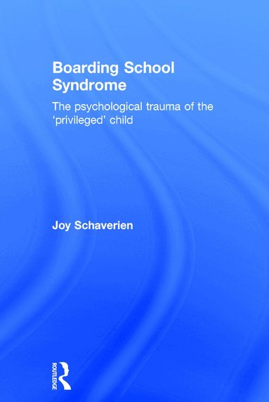 Joy Schaverien - Boarding School Syndrome, Inbunden