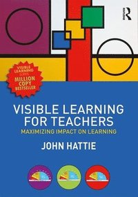 bokomslag Visible learning for teachers - maximizing impact on learning