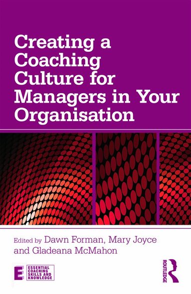 Dawn Forman, Mary Joyce, Gladeana McMahon - Creating a Coaching Culture for Managers in Your Organisation, Häftad