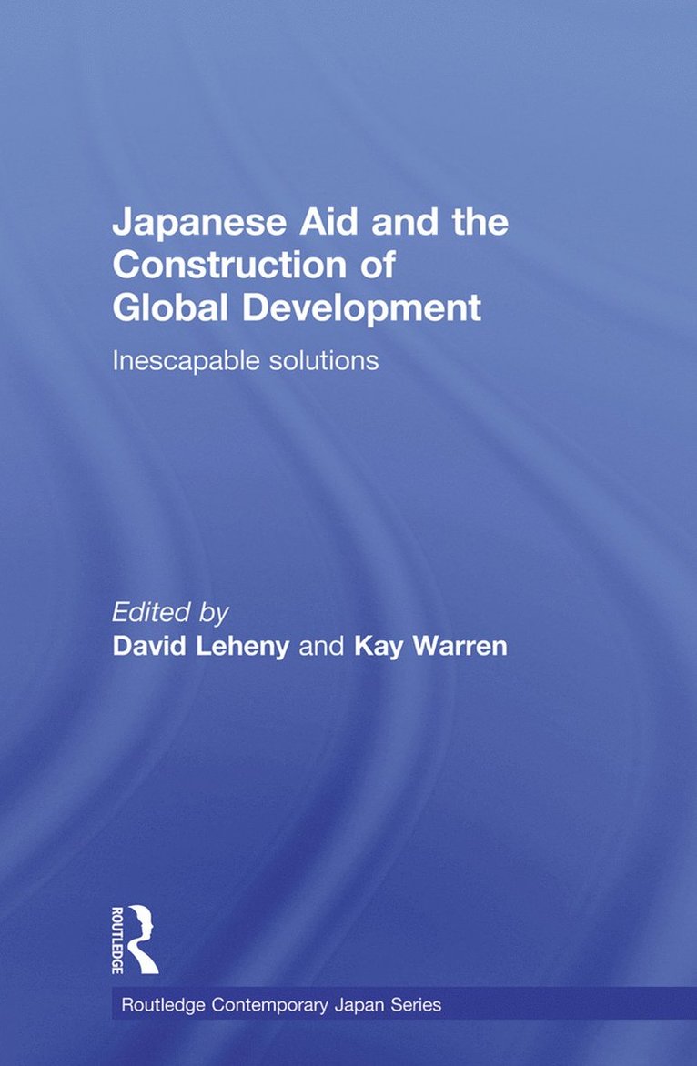 Japanese Aid and the Construction of Global Development 1