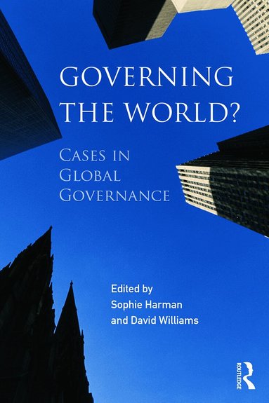 Sophie Harman, David Williams - Governing the World?, Häftad