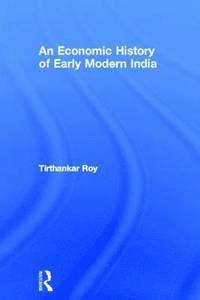 bokomslag An Economic History of Early Modern India
