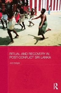 bokomslag Ritual and Recovery in Post-Conflict Sri Lanka