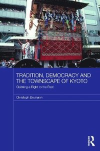 bokomslag Tradition, Democracy and the Townscape of Kyoto
