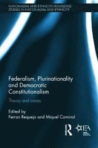 bokomslag Federalism, Plurinationality and Democratic Constitutionalism