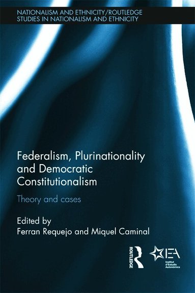 Ferran Requejo, Miquel Caminal Badia - Federalism, Plurinationality and Democratic Constitutionalism, Inbunden