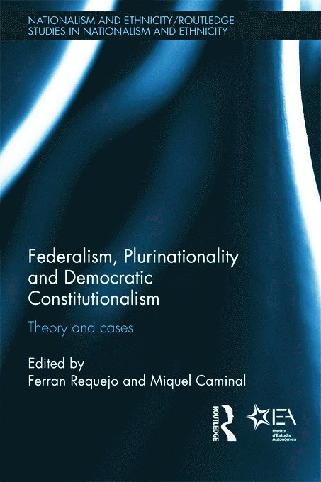 Federalism, Plurinationality and Democratic Constitutionalism 1