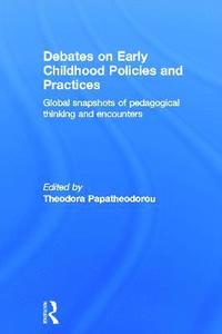 bokomslag Debates on Early Childhood Policies and Practices