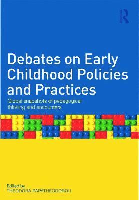 Theodora Papatheodorou, UK.) Papatheodorou, Theodora (Early Childhood Educator and Researcher - Debates on Early Childhood Policies and Practices, Häftad