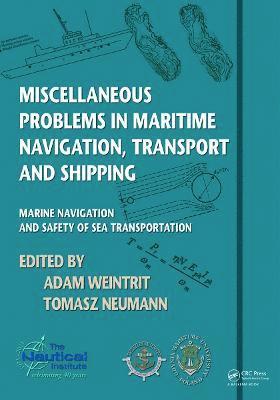 Adam Weintrit, Tomasz Neumann - Miscellaneous Problems in Maritime Navigation, Transport and Shipping, Häftad