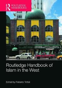 bokomslag Routledge Handbook of Islam in the West