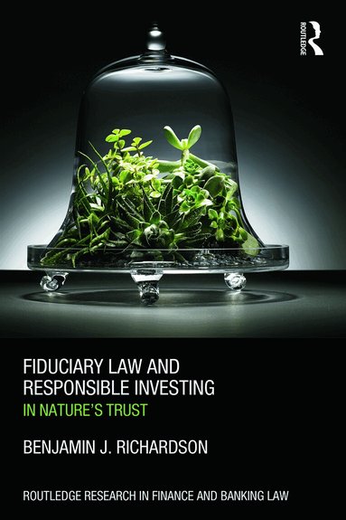 Benjamin J. Richardson - Fiduciary Law and Responsible Investing, Inbunden