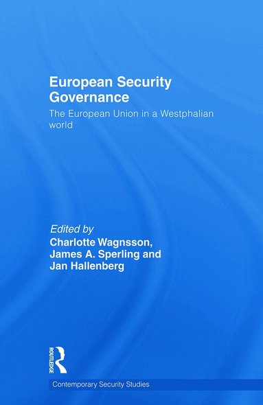 Charlotte Wagnsson, James Sperling, Jan Hallenberg - European Security Governance, Häftad