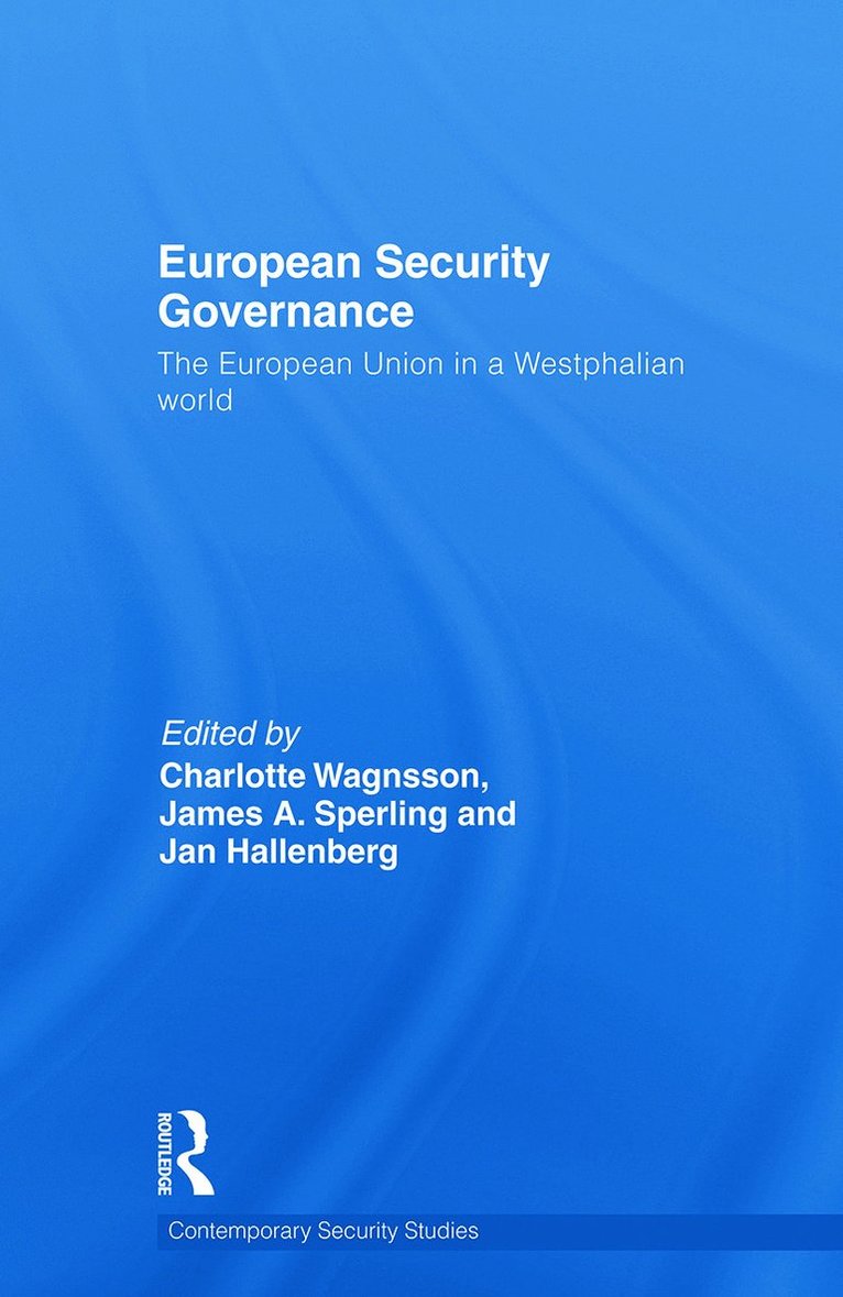 Charlotte Wagnsson, James Sperling, Jan Hallenberg, USA) Sperling, James (University of Akron, Sweden) Hallenberg, Jan (Swedish National Defence College - European Security Governance, Häftad
