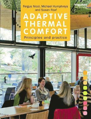 Adaptive Thermal Comfort: Principles and Practice 1