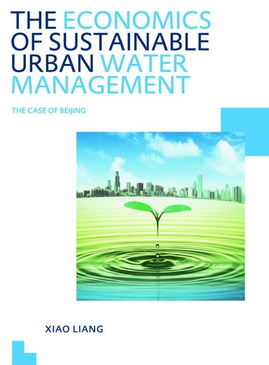 bokomslag Economics of Sustainable Urban Water Management: the Case of Beijing