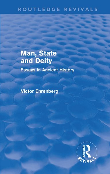 Victor Ehrenberg - Man, State and Deity, Inbunden