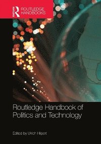 bokomslag Routledge Handbook of Politics and Technology
