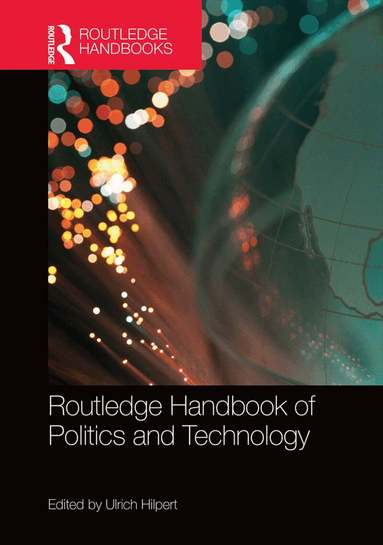 Ulrich Hilpert - Routledge Handbook of Politics and Technology, Inbunden
