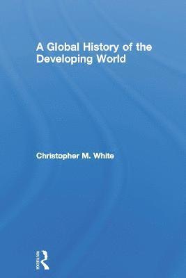 A Global History of the Developing World 1