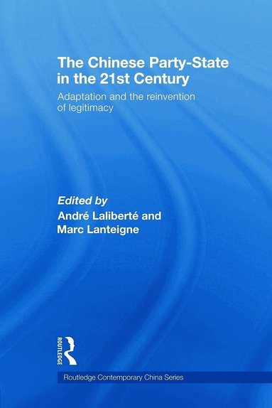 Andre Laliberte, Marc Lanteigne - Chinese Party-State in the 21st Century, Häftad