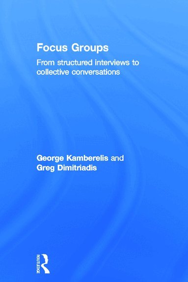 George Kamberelis, Greg Dimitriadis - Focus Groups, Inbunden