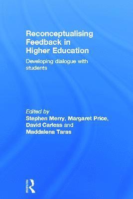 Stephen Merry, Margaret Price, David Carless, Maddalena Taras, UK) Merry, Stephen (Staffordshire University, UK) Price, Margaret (Oxford Brookes University, David (University of Hong Kong) Carless, Maddalena (University of Sunderland) Taras - Reconceptualising Feedback in Higher Education, Inbunden